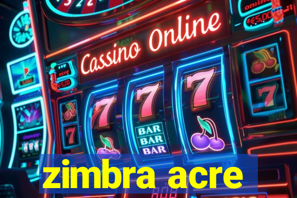 zimbra acre